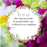 Que seja uma tarde de prosperidade, que venham novas conquistas e que possamos desfrutar das bênçãos de Deus! Boa tarde!