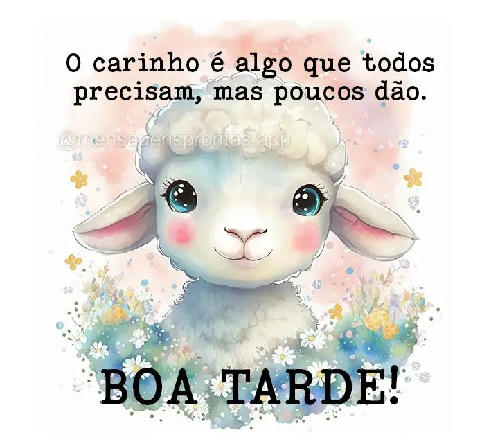 O carinho é algo que todos precisam, mas poucos dão. Boa tarde!