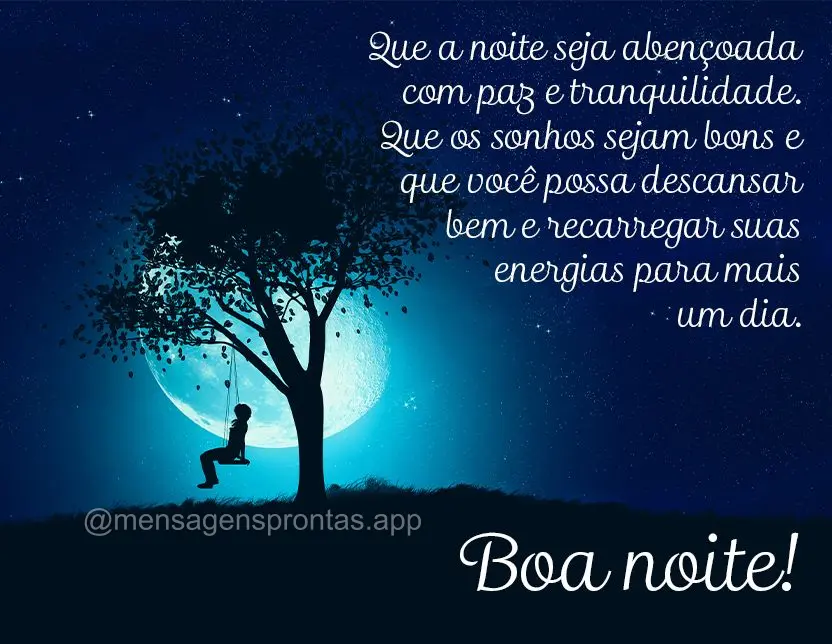 Que a noite seja abençoada com paz e tranquilidade. Que os sonhos sejam bons e que você possa descansar bem e recarregar suas energias para mais um dia...