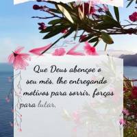 Que Deus abençoe o seu mês, lhe entregando motivos para sorrir, forças para lutar, oportunidades para abraçar, momentos inesquecíveis para guardar, ...
