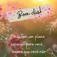 Deus tem um plano especial para você, mesmo que você não possa ver isso ainda. Bom dia!