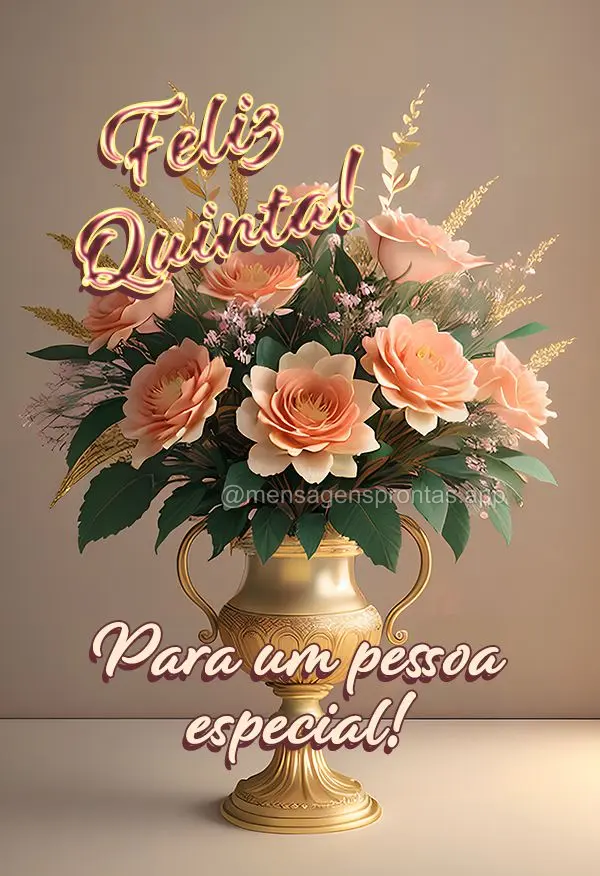 Para um pessoa especial! Feliz Quinta!