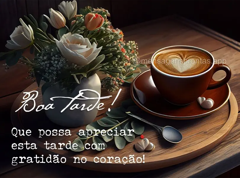 Que possa apreciar esta tarde com gratidão no coração! Boa tarde!
