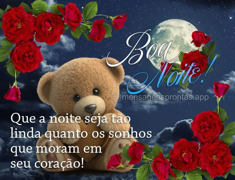 Que a noite seja tão linda quanto os sonhos que moram em seu coração! Boa noite!