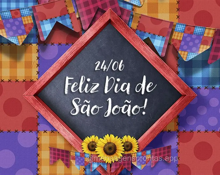 24/06 Feliz Dia de São João!