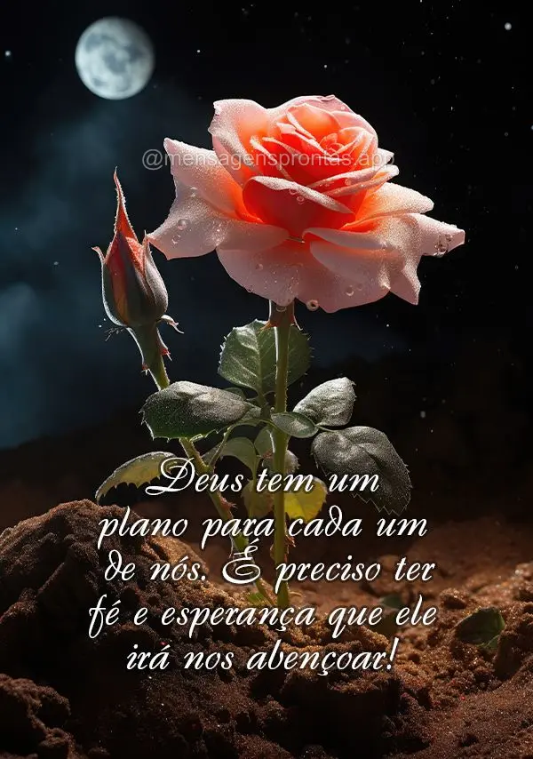 Deus tem um plano para cada um de nós. É preciso ter fé e esperança que ele irá nos abençoar!