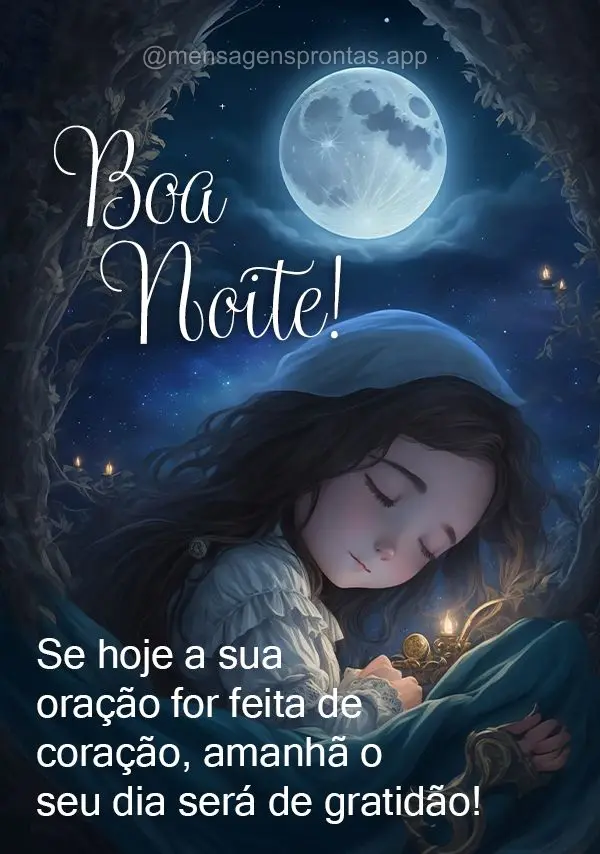 Se hoje a sua oração for feita de coração, amanhã o seu dia será de gratidão!