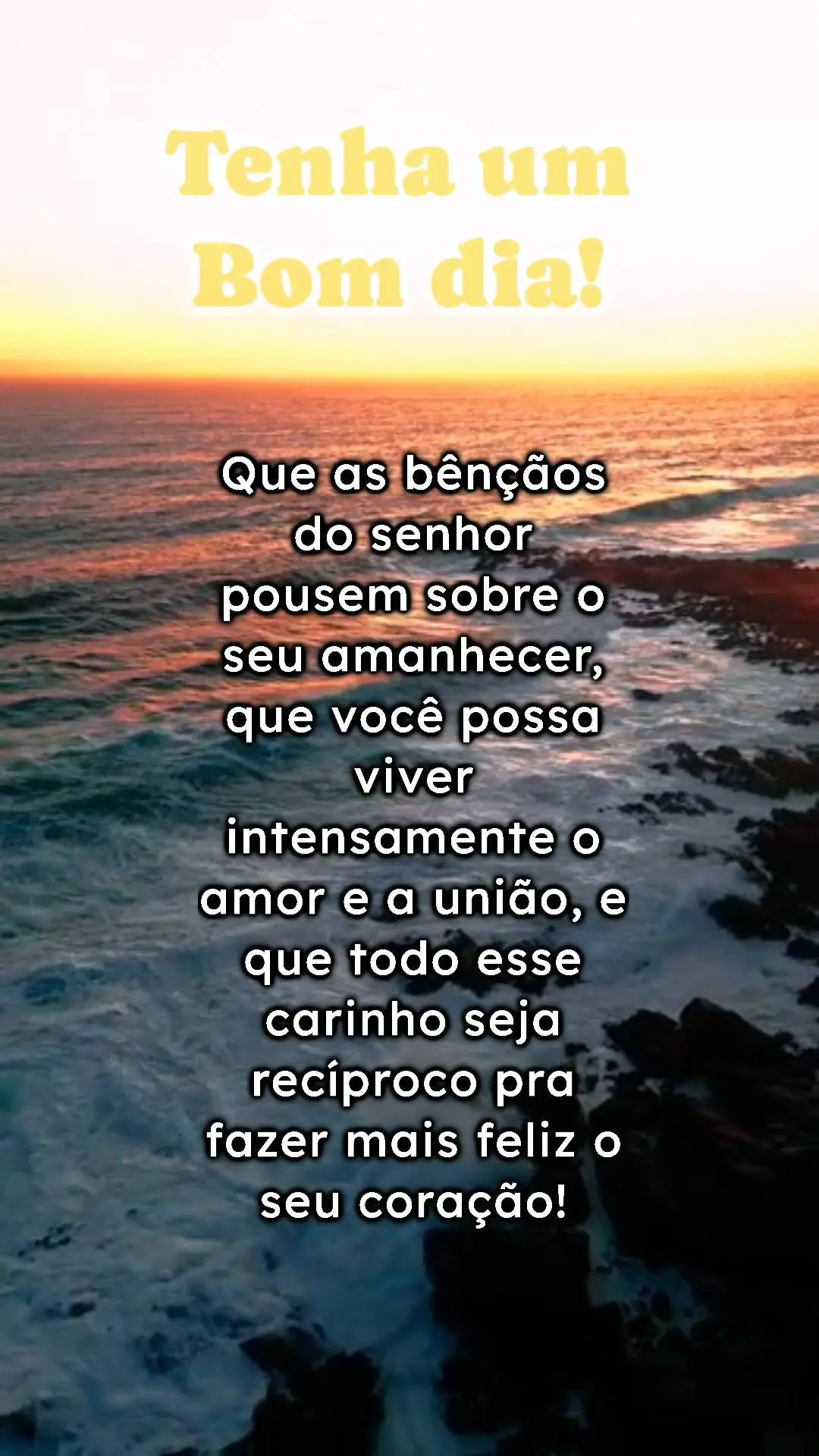 Que as bênçãos do senhor pousem sobre o seu amanhecer, que você possa viver intensamente o amor e a união, e que todo esse carinho seja recíproco p...