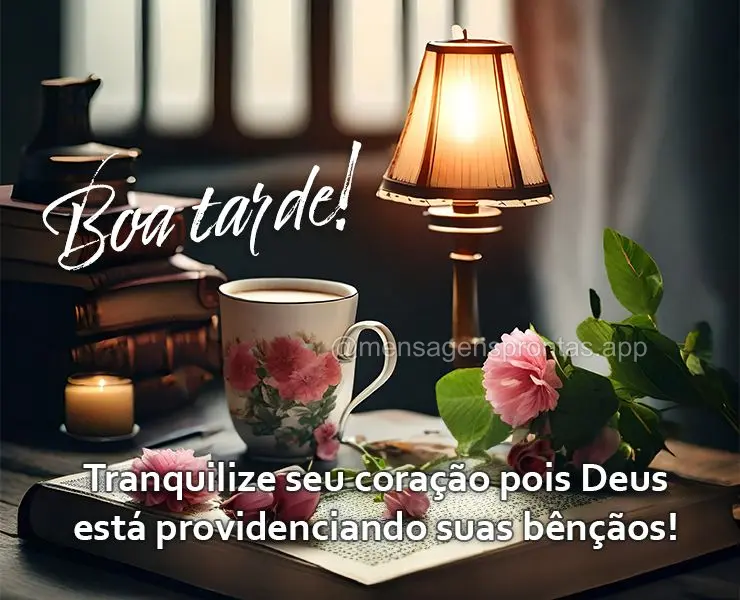 Tranquilize seu coração pois Deus está providenciando suas bênçãos! Boa tarde!