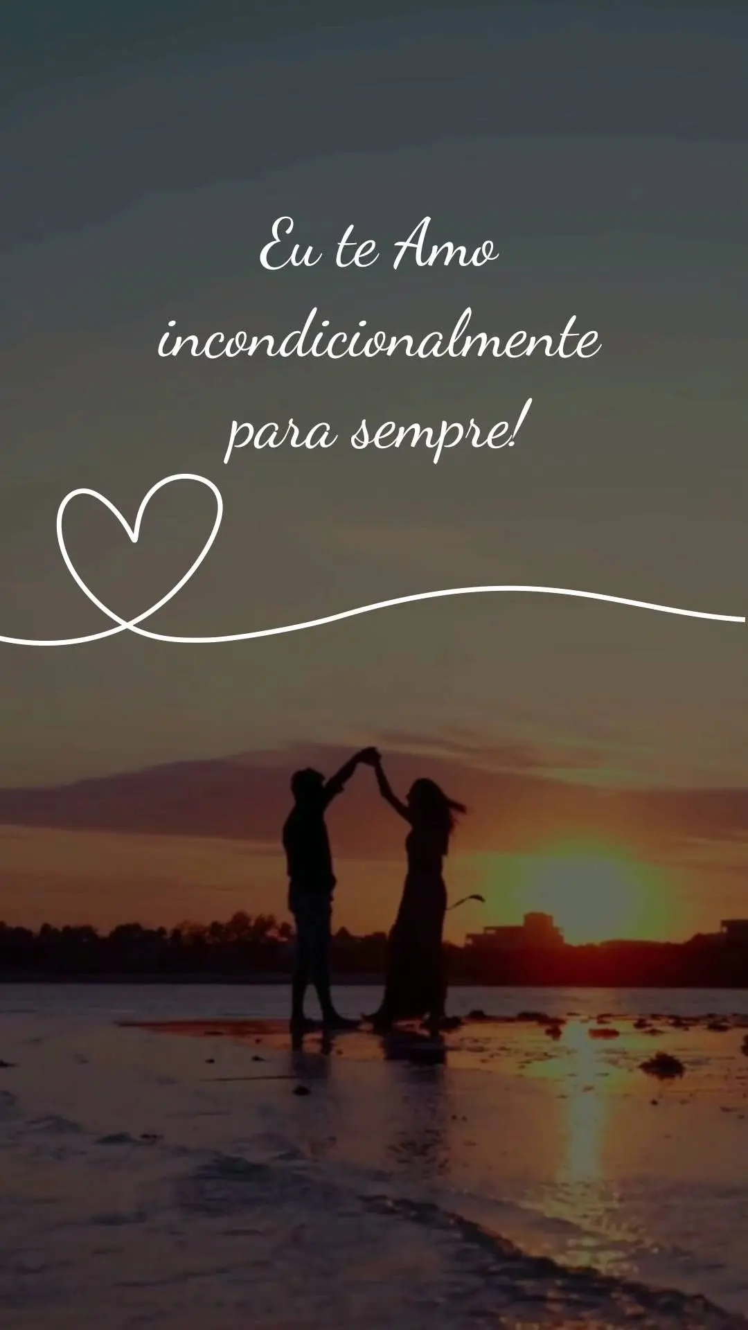 Eu te Amo incondicionalmente para sempre! 