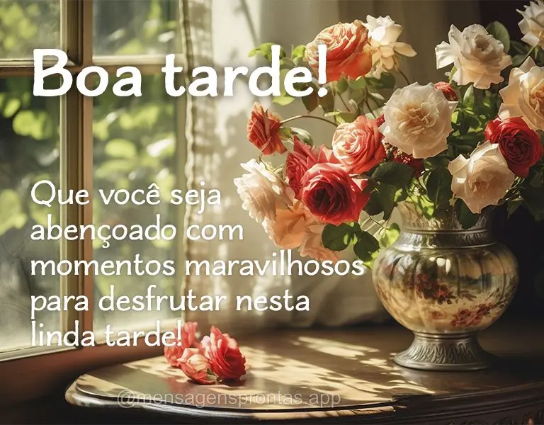 Que você seja abençoado com momentos maravilhosos para desfrutar nesta linda tarde! Boa tarde! 