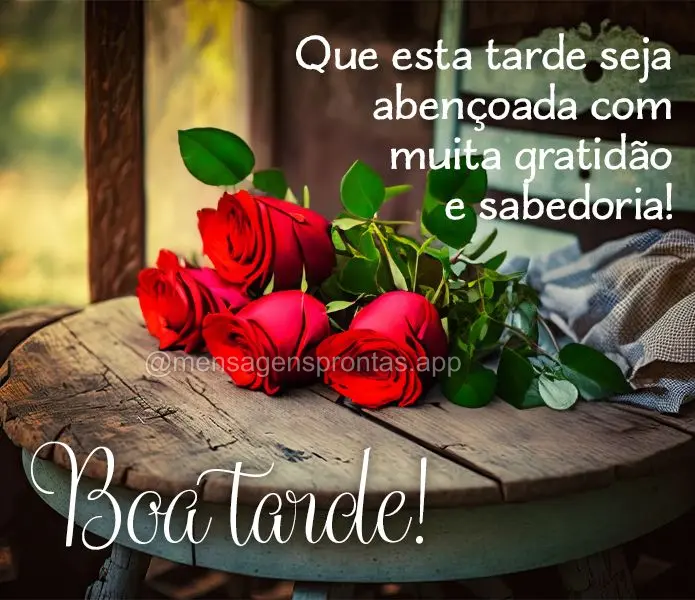 Que esta tarde seja abençoada com muita gratidão e sabedoria! Boa tarde!