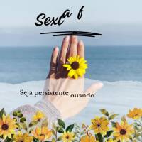 Seja persistente quando for para encontrar a sua próprias felicidade! Sexta-feira
