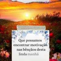 Que possamos encontrar motivação nas bênçãos desta linda manhã que Deus nos presenteou!  Bom dia!