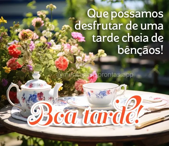 Que possamos desfrutar de uma tarde cheia de bênçãos! Boa tarde!