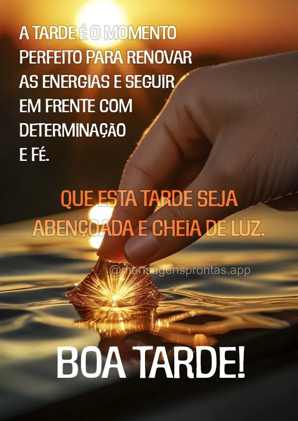 A tarde é o momento perfeito para renovar as energias e seguir em frente com determinação e fé. Que esta tarde seja abençoada e cheia de luz. Boa ta...
