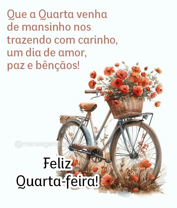 Que a Quarta venha de mansinho nos trazendo com carinho, um dia de amor, paz e bênçãos! Feliz Quarta-feira!