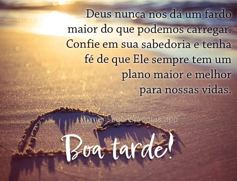 Deus nunca nos dá um fardo maior do que podemos carregar. Confie em sua sabedoria e tenha fé de que Ele sempre tem um plano maior e melhor para nossas ...
