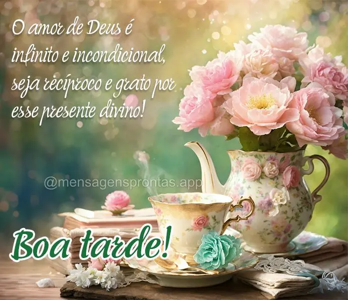 O amor de Deus é infinito e incondicional, seja recíproco e grato por esse presente divino! Boa tarde!