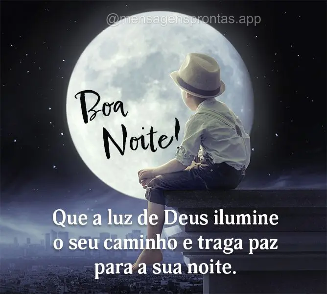 Que a luz de Deus ilumine o seu caminho e traga paz para a sua noite. Boa noite!