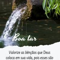 Valorize as bênçãos que Deus coloca em sua vida, pois esses são presentes que não se compra mas que se tem um valor imensurável. Boa tarde!
