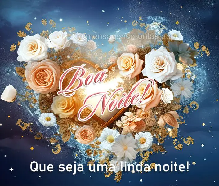 Que seja uma linda noite! Boa noite!