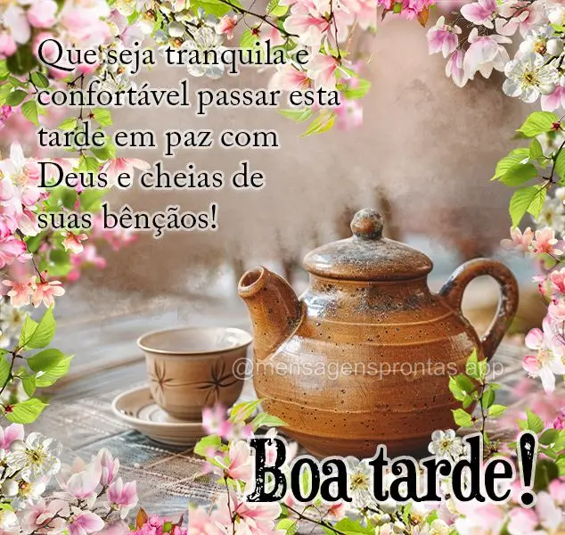 Que seja tranquila e confortável passar esta tarde em paz com Deus e cheias de suas bênçãos! Boa tarde!