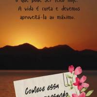 Começo de Semana. Não deixe para amanhã o que pode ser feito hoje. A vida é curta e devemos aproveitá-la ao máximo. Comece essa semana pensando pos...