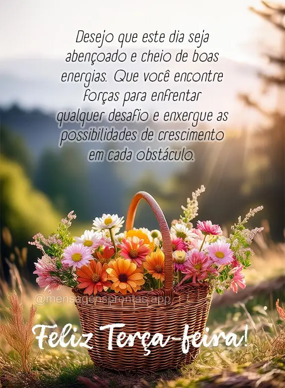 Desejo que este dia seja abençoado e cheio de boas energias. Que você encontre forças para enfrentar qualquer desafio e enxergue as possibilidades de ...