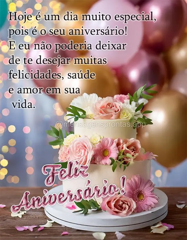 Hoje é um dia muito especial, pois é o seu aniversário! E eu não poderia deixar de te desejar muitas felicidades, saúde e amor em sua vida. Feliz An...