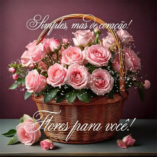 Simples, mas de coração! Flores para você!
