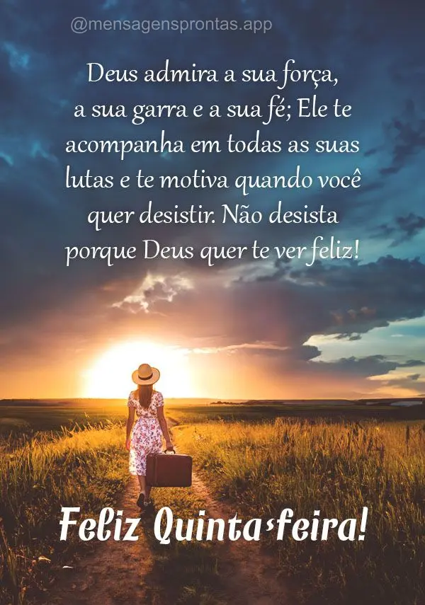 Deus admira a sua força, a sua garra e a sua fé; Ele te acompanha em todas as suas lutas e te motiva quando você quer desistir. Não desista porque De...