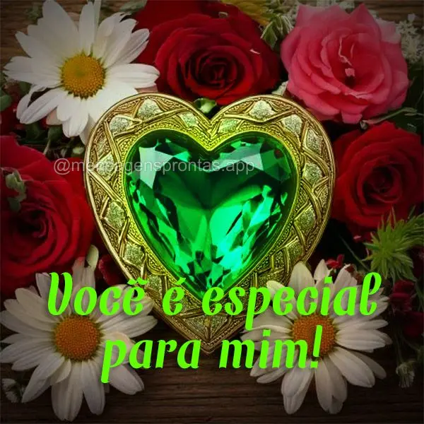 Você é especial para mim! 