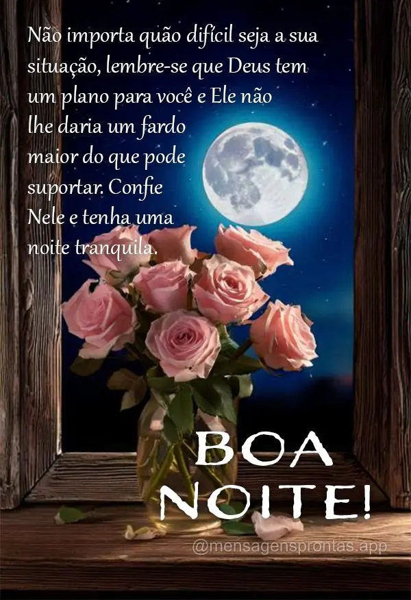 Não importa quão difícil seja a sua situação, lembre-se que Deus tem um plano para você e Ele não lhe daria um fardo maior do que pode suportar. C...