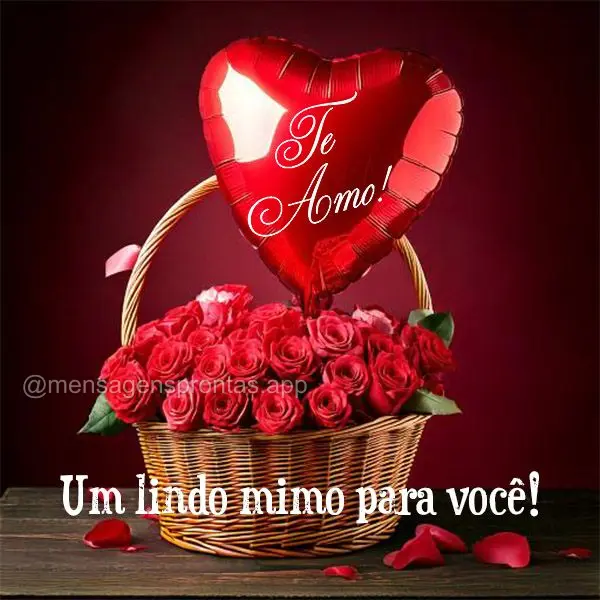 Um lindo mimo para você! Eu te amo!