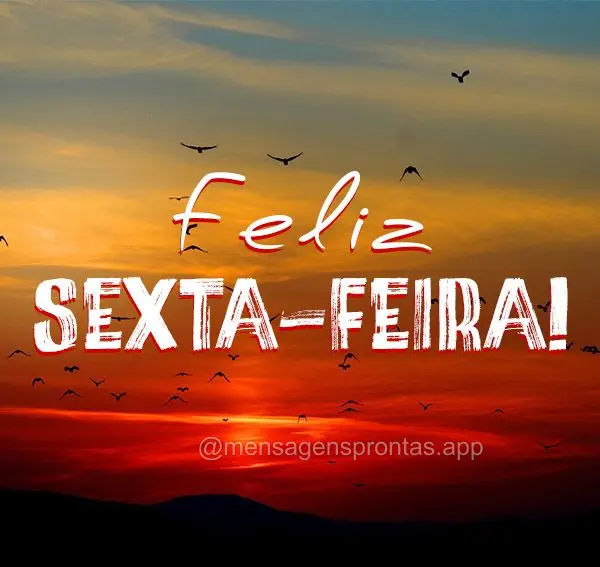 Feliz Sexta-feira!