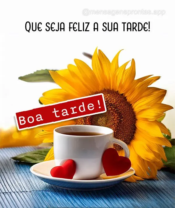 Que seja feliz a sua tarde! Boa tarde!