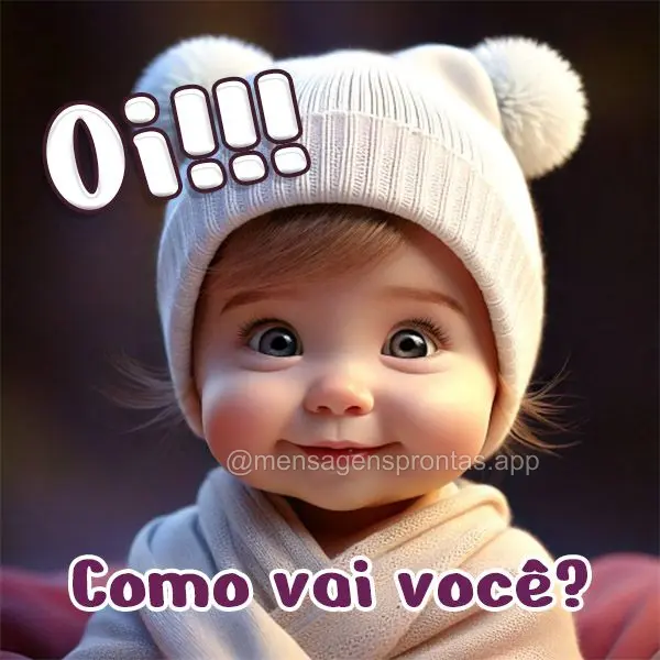 Oi!!! Como vai você?