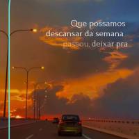Que possamos descansar da semana que passou, deixar pra trás tudo o que nos tirou a paz, e focar naquilo que nos deixou feliz. Bom Final de Semana! Sáb...