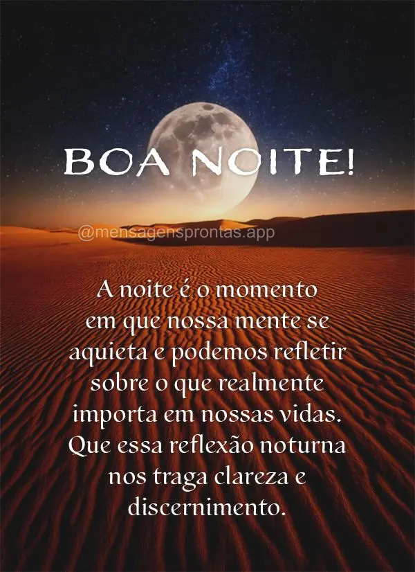 A noite é o momento em que nossa mente se aquieta e podemos refletir sobre o que realmente importa em nossas vidas. Que essa reflexão noturna nos traga...