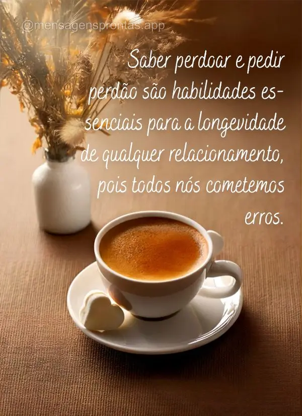 Saber perdoar e pedir perdão são habilidades essenciais para a longevidade de qualquer relacionamento, pois todos nós cometemos erros.