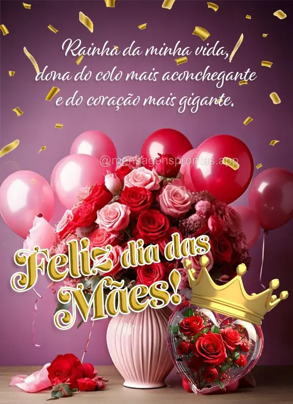 Rainha da minha vida, dona do colo mais aconchegante e do coração mais gigante. Feliz dia das Mães!