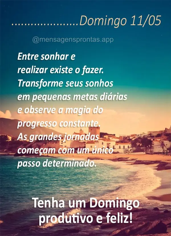 Entre sonhar e realizar existe o fazer. Transforme seus sonhos em pequenas metas diárias e observe a magia do progresso constante. As grandes jornadas c...