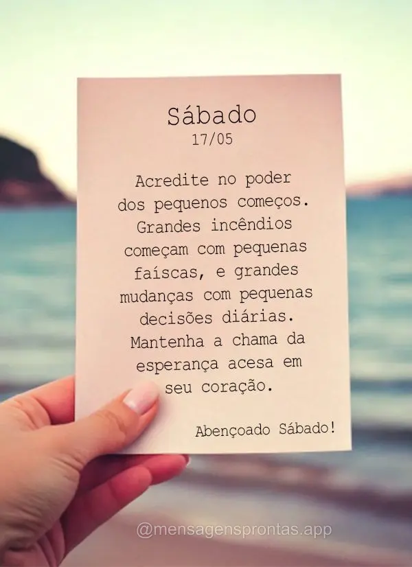 Acredite no poder dos pequenos começos. Grandes incêndios começam com pequenas faíscas, e grandes mudanças com pequenas decisões diárias. Mantenha...
