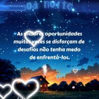 As maiores oportunidades muitas vezes se disfarçam de desafios - não tenha medo de enfrentá-los. Que Deus abençoe a sua noite! Boa noite!