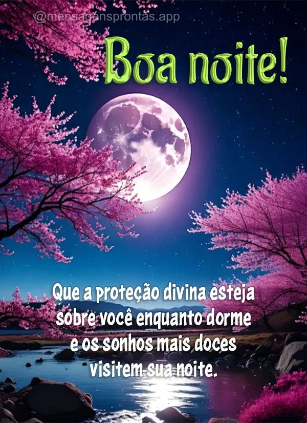 Que a proteção divina esteja sobre você enquanto dorme e os sonhos mais doces visitem sua noite. Boa noite!