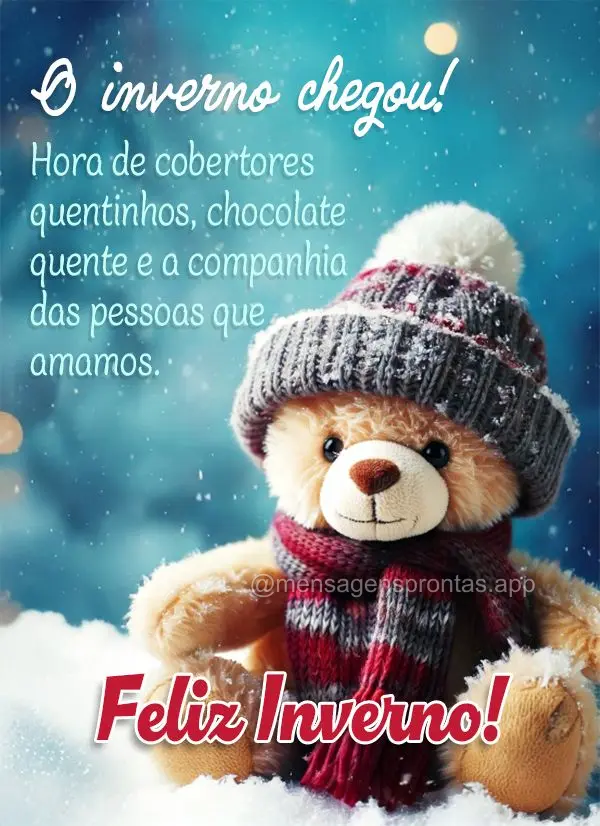 O inverno chegou! Hora de cobertores quentinhos, chocolate quente e a companhia das pessoas que amamos. Feliz Inverno!