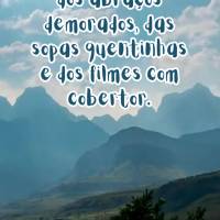 Chegou a estação dos abraços demorados, das sopas quentinhas e dos filmes com cobertor.