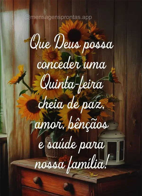 Que Deus possa conceder uma Quinta-feira cheia de paz, amor, bênçãos e saúde para nossa família! 