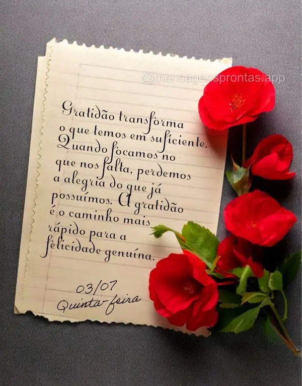 Gratidão transforma o que temos em suficiente. Quando focamos no que nos falta, perdemos a alegria do que já possuímos. A gratidão é o caminho mais ...